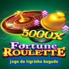 jogo do tigrinho bugado